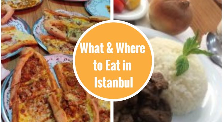 What & Where to Eat in Istanbul (Beşiktaş-Sirkeci-Eminönü)